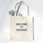 Welcome to Paradise - Canvas Tote Bag