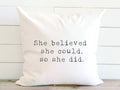 She Believed She Could, So She Did - Square Canvas Pillow