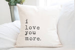 I Love You More Quote - Square Canvas Pillow