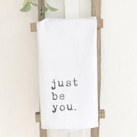 Just Be You - Cotton Tea Towel