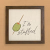 I'm Stuffed - Framed Sign