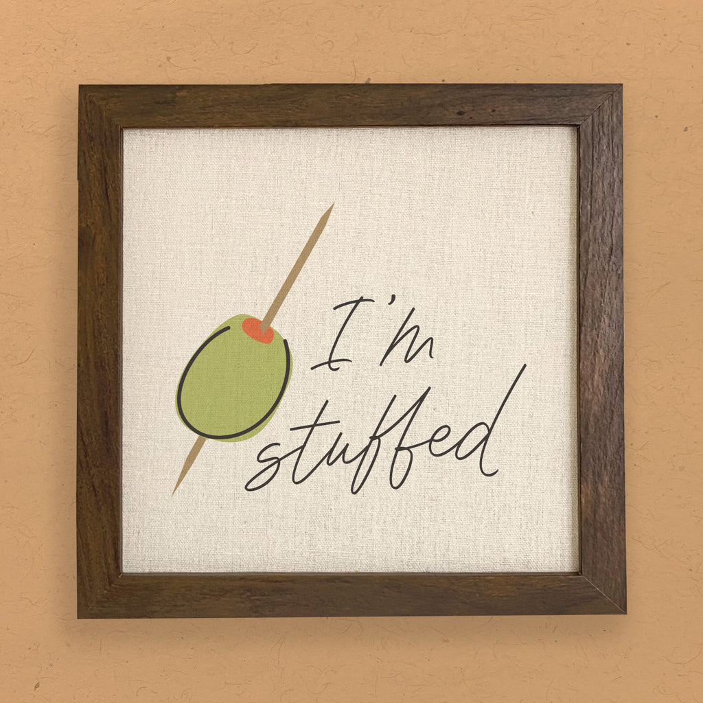 I'm Stuffed - Framed Sign