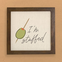 I'm Stuffed - Framed Sign