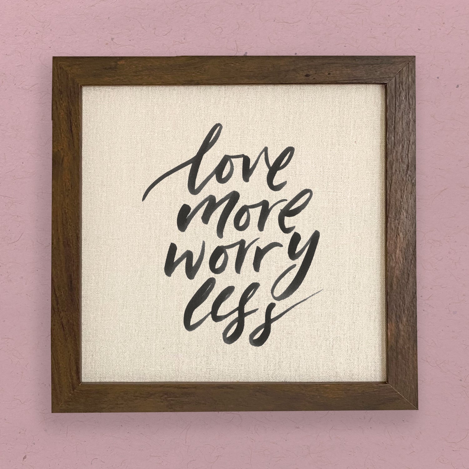 Love More Worry Less - Framed Sign