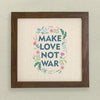 Make Love Not War - Framed Sign