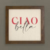 Ciao Bella - Framed Sign