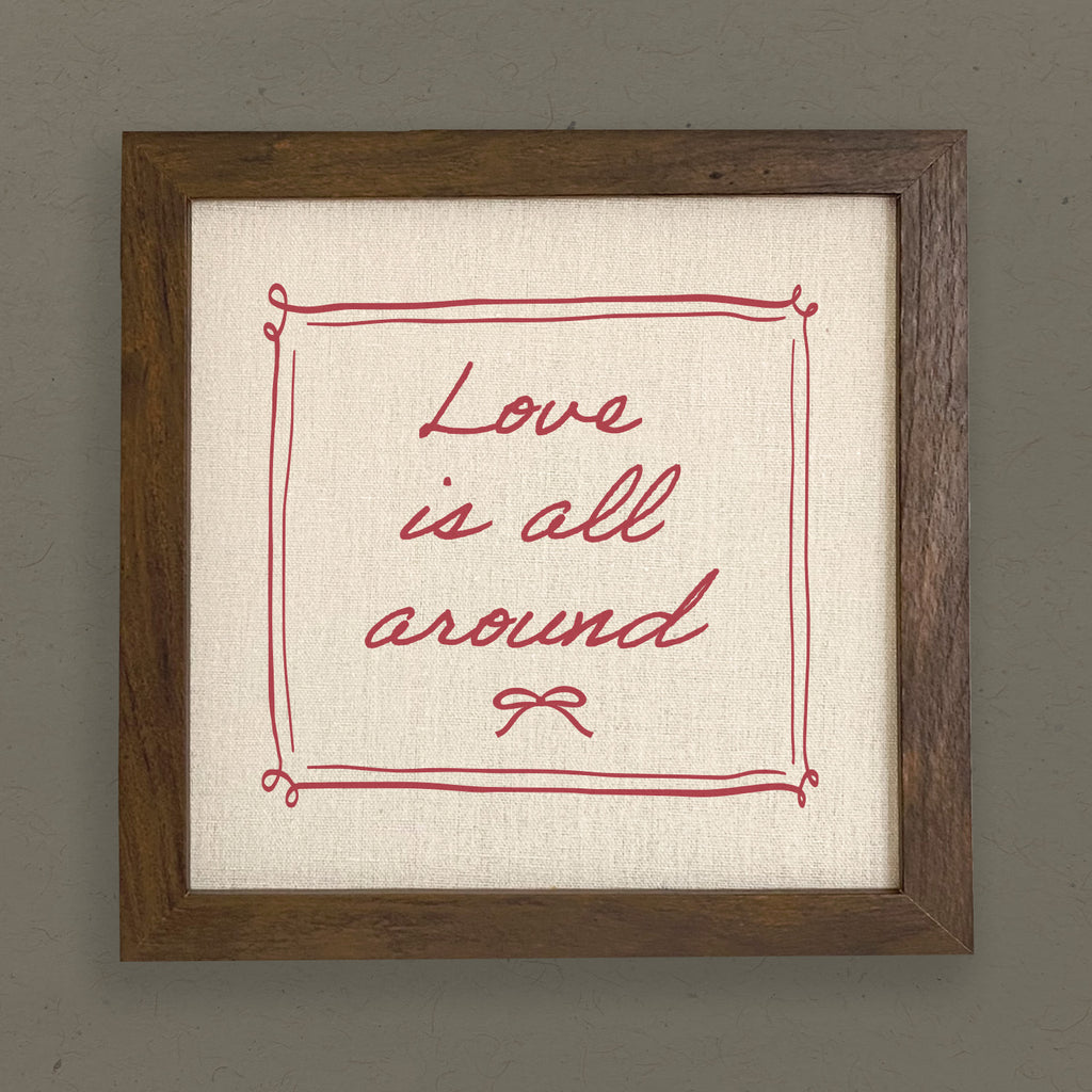 Love is All Around - Framed Sign
