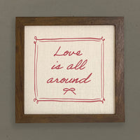 Love is All Around - Framed Sign