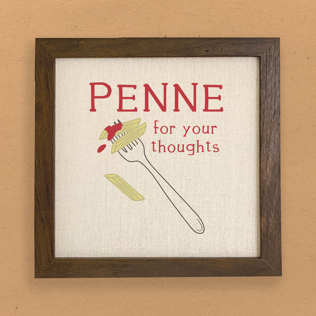 Penne For Your Thoughts - Framed Sign