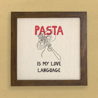 Pasta Is My Love Language - Framed Sign