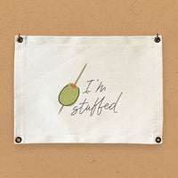 I'm Stuffed - Canvas & Grommet Wall Hanging