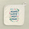 Make Love Not War - Cotton Pot Holder