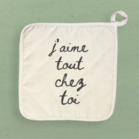 Everything About You J'aime Tout Chez Toi - Cotton Pot Holder