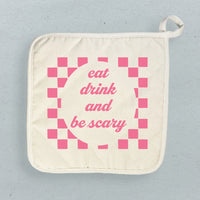 Eat Drink and Be Scary - Cotton Pot Holder