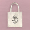 Love More Worry Less - Canvas Tote Bag