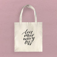 Love More Worry Less - Canvas Tote Bag