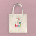 Oh What Fun - Canvas Tote Bag