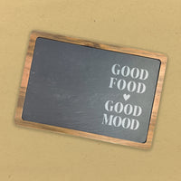 Good Food Good Mood - Slate Serving Board