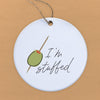 I'm Stuffed - Ornament