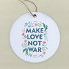 Make Love Not War - Ornament