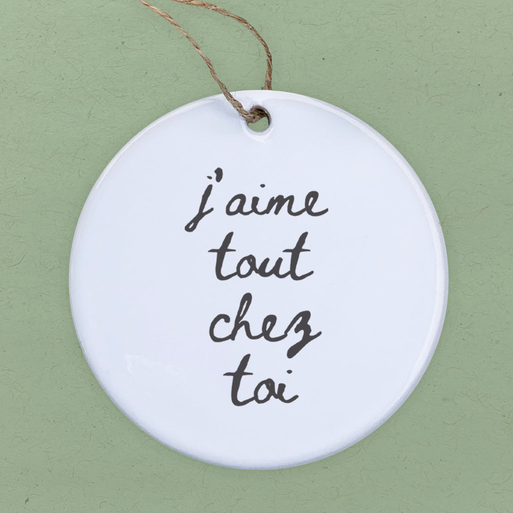 Everything About You J'aime Tout Chez Toi - Ornament