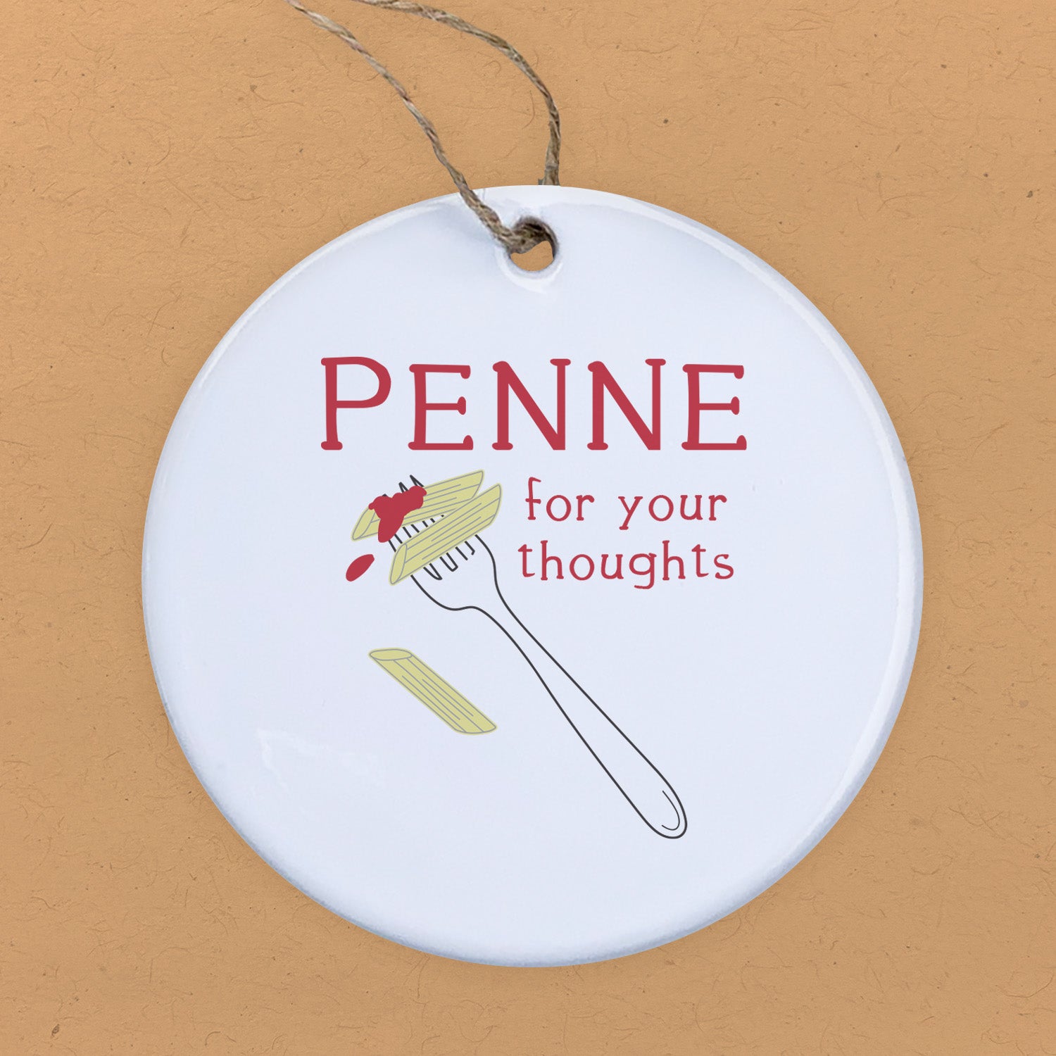 Penne For Your Thoughts - Ornament