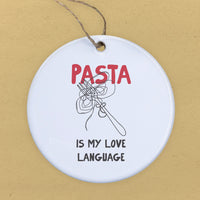 Pasta Is My Love Language - Ornament