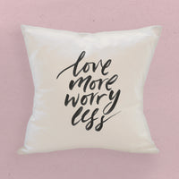 Love More Worry Less - Square Canvas Pillow