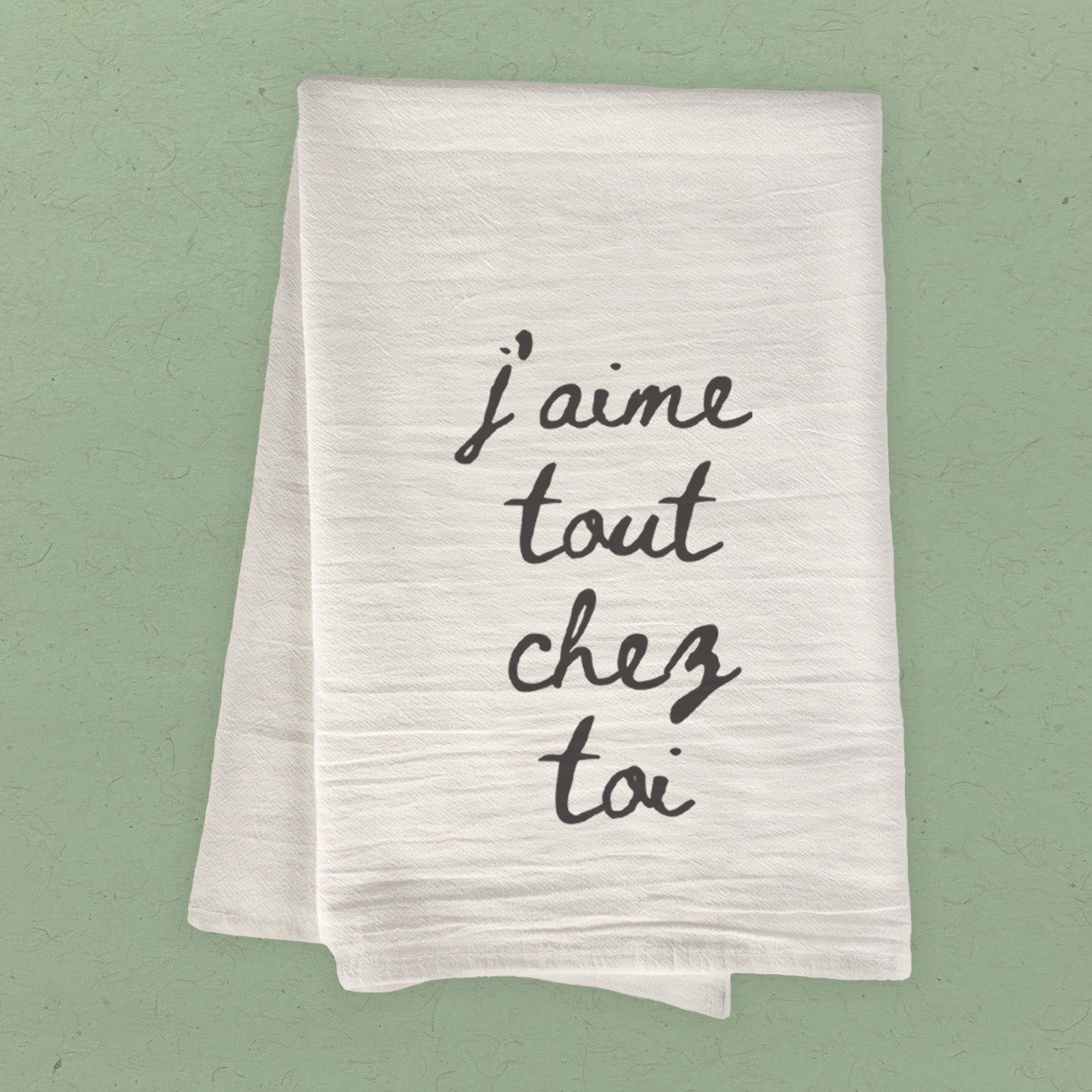 Everything About You J'aime Tout Chez Toi - Cotton Tea Towel