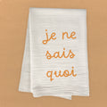 Je Ne Sais Quoi - Cotton Tea Towel