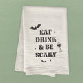 Eat, Drink, & Be Scary - Halloween Cotton Tea Towel
