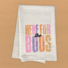 Here for the Boos - Halloween Cotton Tea Towel