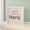 Happiness Comes in Waves - Framed Sign