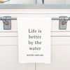 Life is Better - Custom Cotton Tea Towel