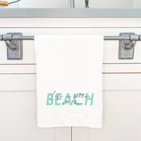 Life is Better at the Beach (Script Overlay) - Cotton Tea Towel