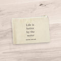 Life is Better - Custom Canvas Zipper Pouch