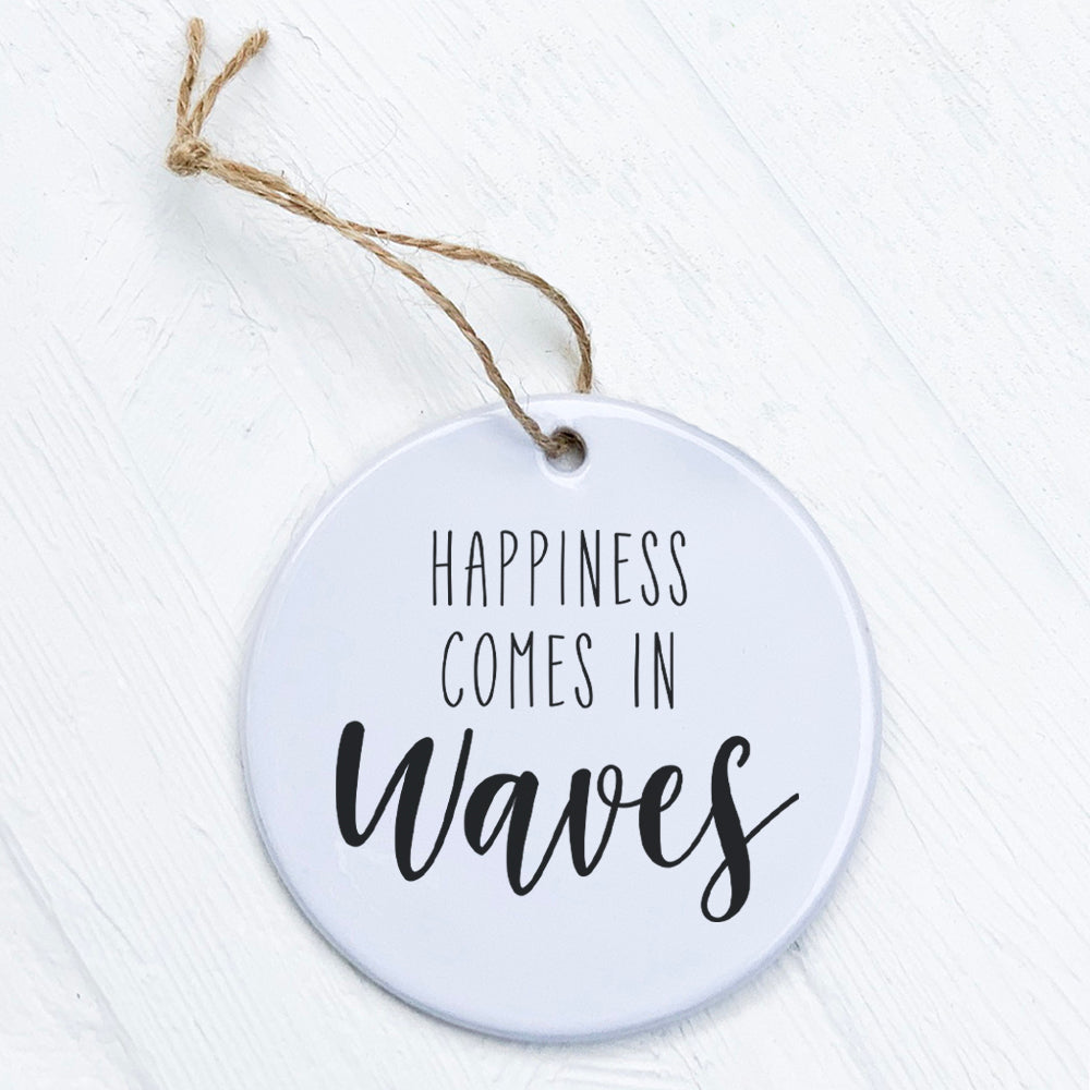 Happiness Comes in Waves - Ornament
