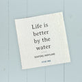 Life is Better - Custom Swedish Dish Cloth
