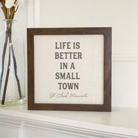 Life is Better Small Town w/ City, State - Framed Sign