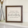 Friends Family Gather Around - Framed Sign