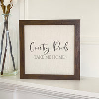 Country Roads Take Me Home - Framed Sign