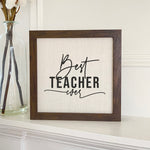 Best Teacher Ever - Framed Sign
