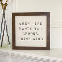 When Life Hands You Lemons, Drink Wine - Framed Sign