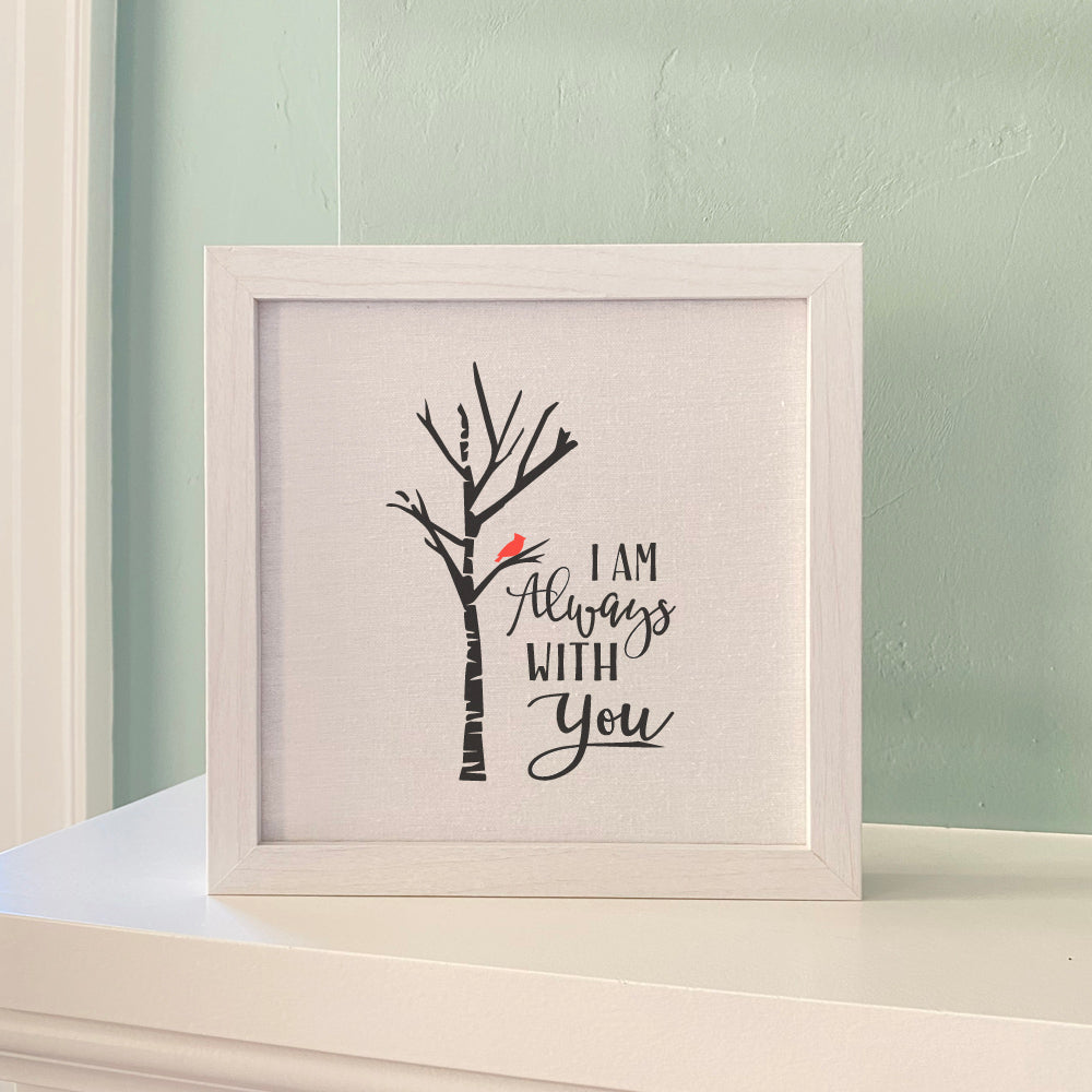 I am Always with You - Framed Sign