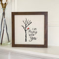 I am Always with You - Framed Sign