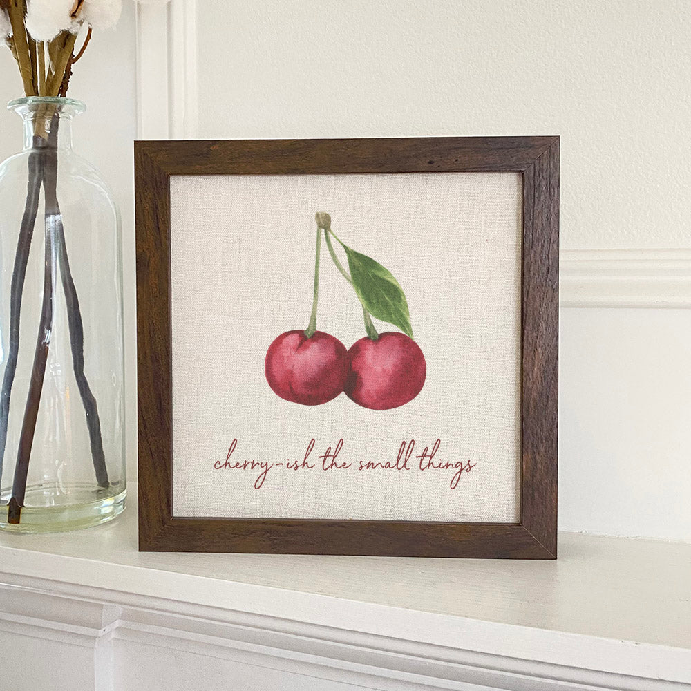 Cherry-ish The Small Things - Framed Sign