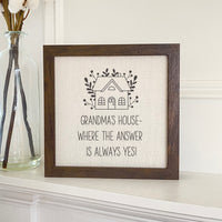 Grandma's / Nana's Answer is Yes - Framed Sign