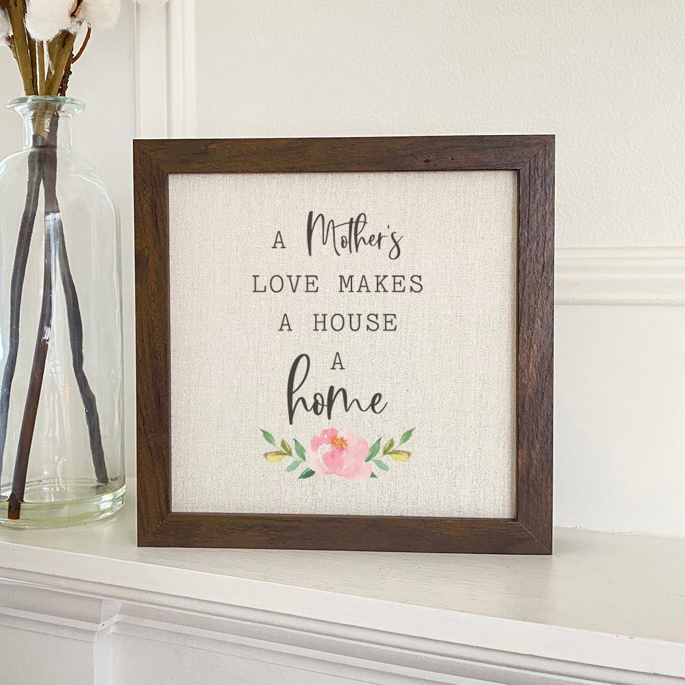 Mother's Love Home - Framed Sign