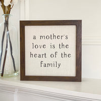 Mother's Love is the heart - Framed Sign