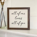 All of You - Framed Sign
